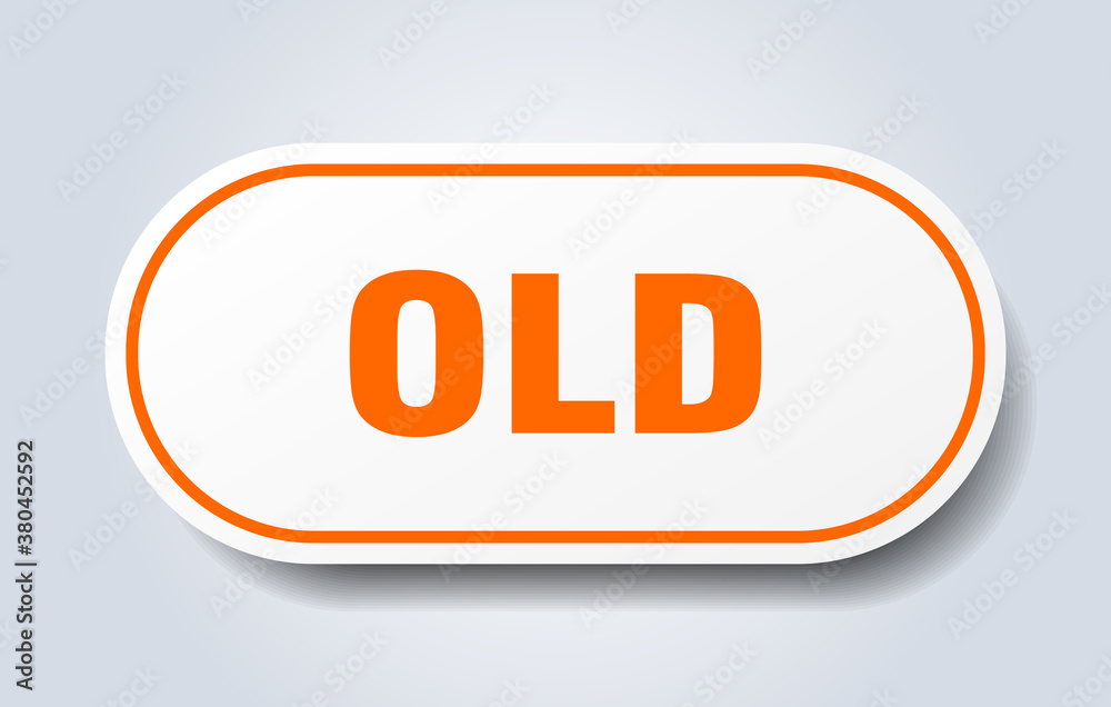 old sign. rounded isolated button. white sticker old sign. rounded isolated button. white sticker