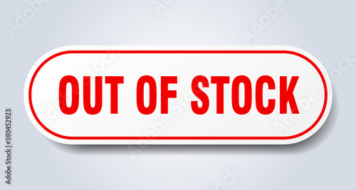 out of stock sign. rounded isolated button. white sticker