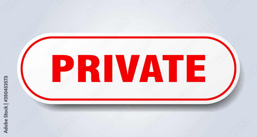 private sign. rounded isolated button. white sticker private sign. rounded isolated button. white sticker