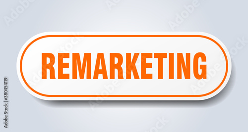 remarketing sign. rounded isolated button. white sticker