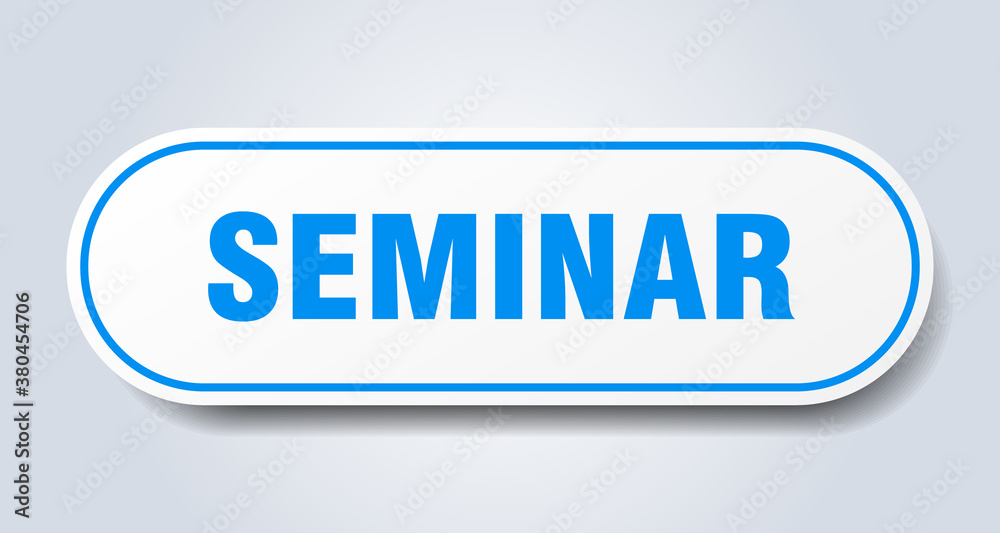 seminar sign. rounded isolated button. white sticker seminar sign. rounded isolated button. white sticker