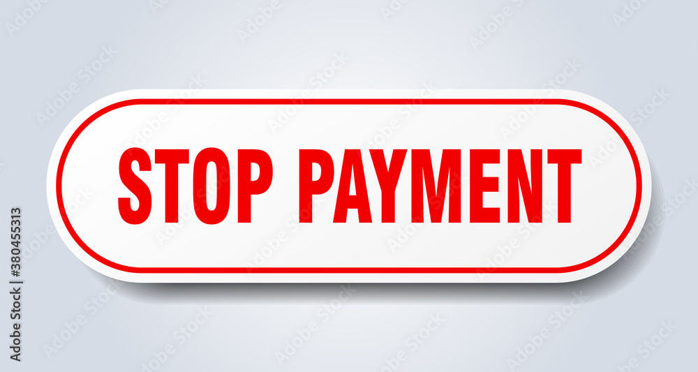 stop payment sign. rounded isolated button. white sticker stop payment sign. rounded isolated button. white sticker