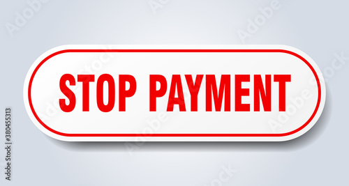 stop payment sign. rounded isolated button. white sticker