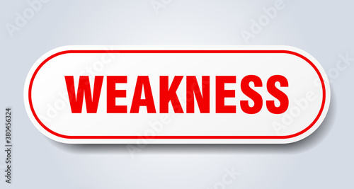 weakness sign. rounded isolated button. white sticker