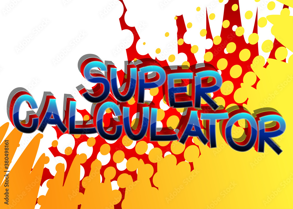 Super Calculator comic book style cartoon words on abstract comics background.