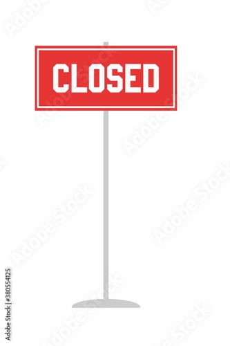 Red closed board notice. Vintage signboard with information. Modern market sign vector illustration. Logo with text standing on floor. Forbidden banner on white background