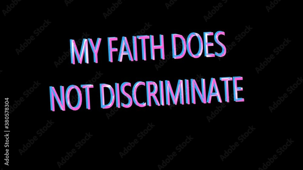 My faith does not discriminate - a slogan. Man supports discriminated minority sexual, gender, ethnic groups. 3d render My faith does not discriminate - a slogan. Man supports discriminated minority sexual, gender, ethnic groups. 3d render