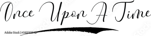 Fotografi Once Upon A Time Cursive Calligraphy Black Color Text On White Background