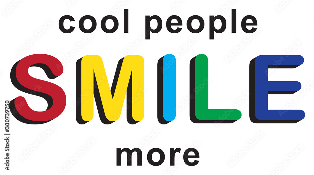 Obraz premium Colorful Smile Slogan Artwork For Apparel and Other Uses