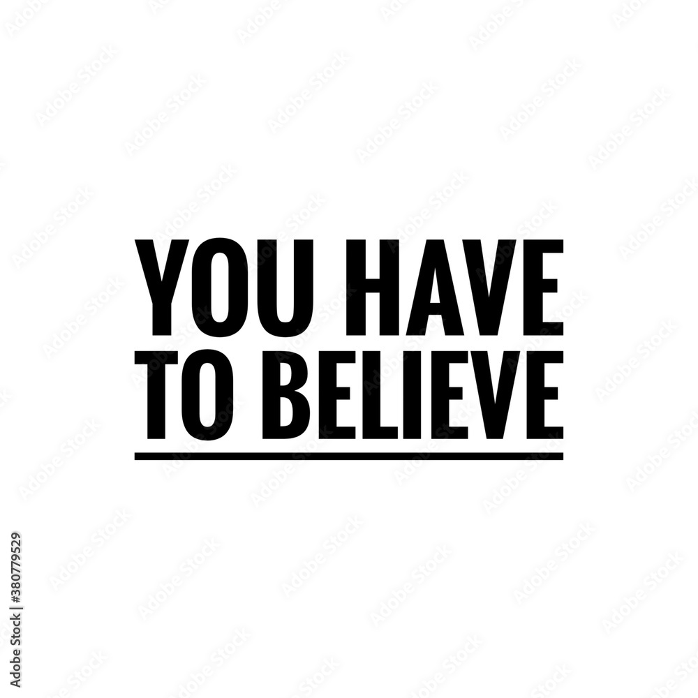 Quote illustration about believe in yourself