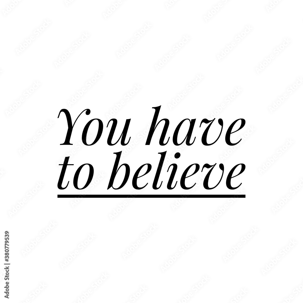 Quote illustration about believe in yourself