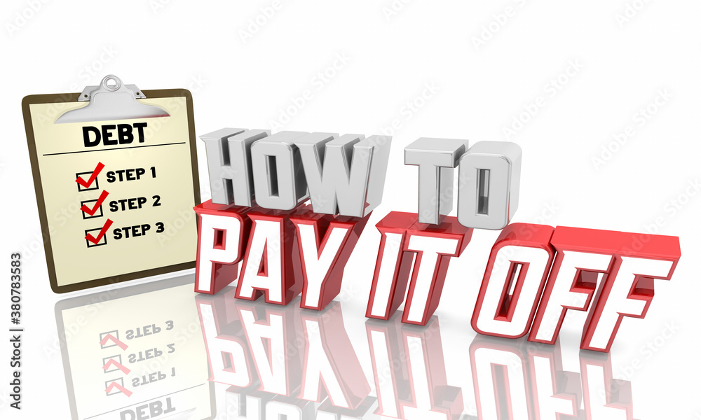 Debt How to Pay it Off Steps Checklist Advice Tips 3d Illustration Debt How to Pay it Off Steps Checklist Advice Tips 3d Illustration