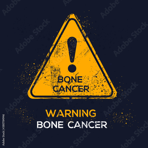 Warning sign (Bone cancer), vector illustration.	