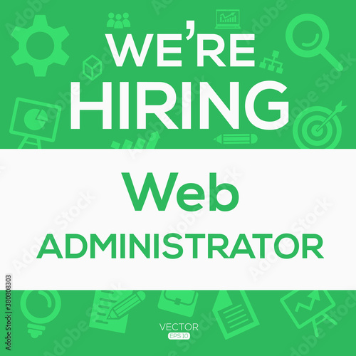creative text Design (we are hiring Web Administrator),written in English language, vector illustration.