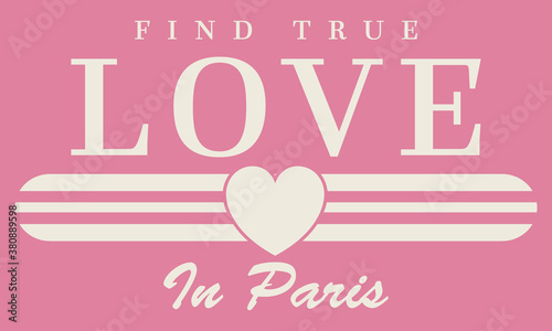 Love in Paris Slogan Artwork for Apparel and Other Uses