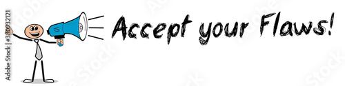 Accept your Flaws! 