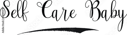 Self Care Baby Cursive calligraphy Black Color Text On 
White Background