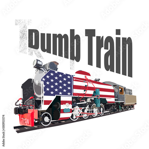 Dumb train wordplay from Trump train, steam locomotive with US flag.