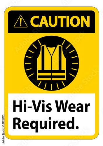 Caution Sign Hi-Vis Wear Required on white background