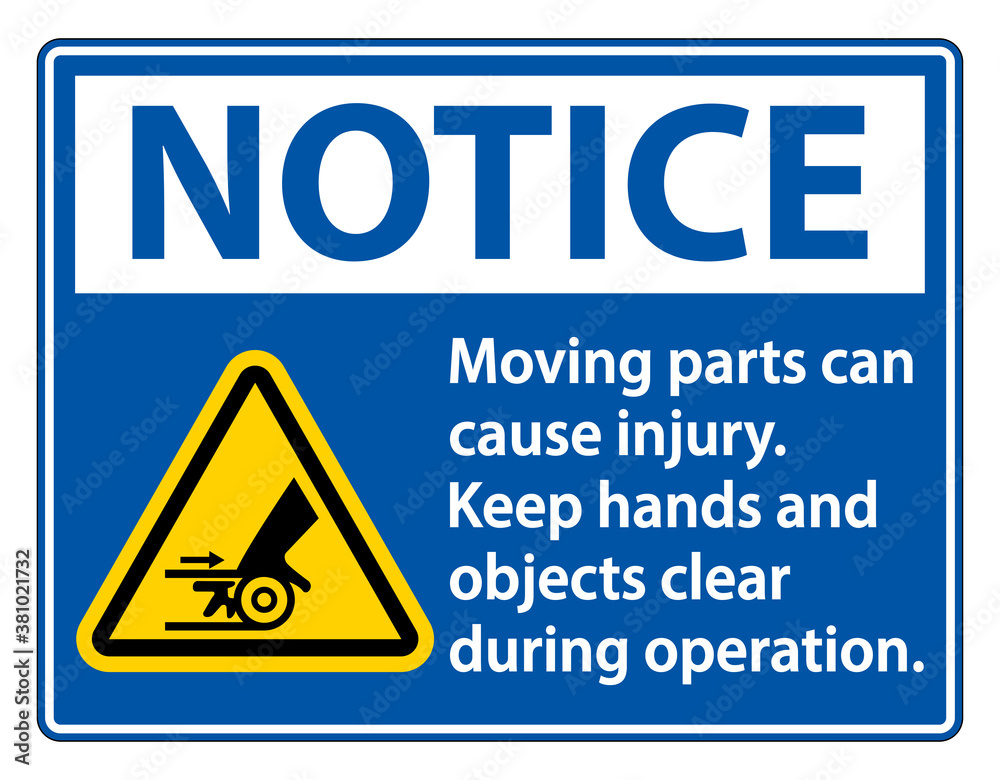 Notice Moving parts can cause injury sign on white background Notice Moving parts can cause injury sign on white background