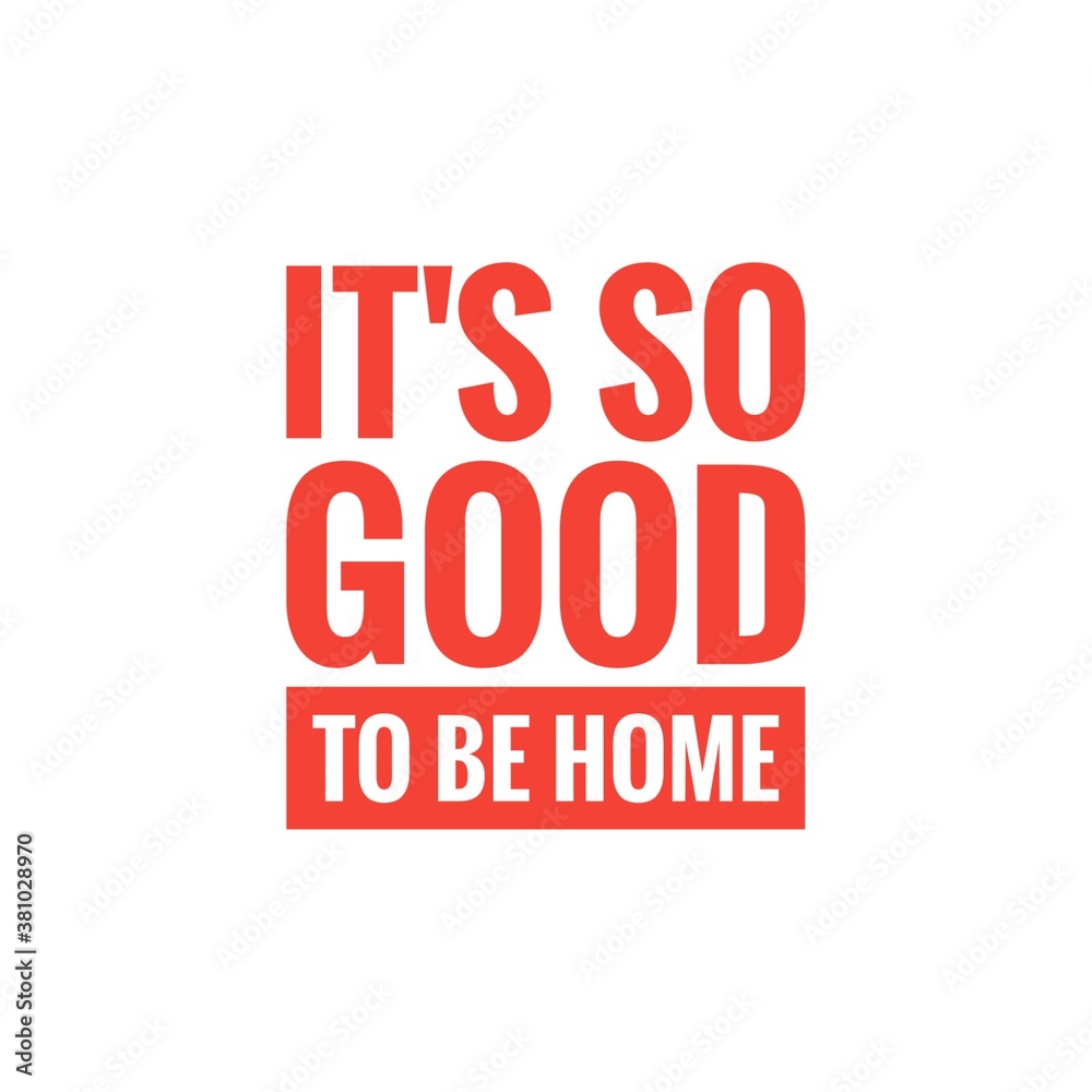 Illustration about home, being at home, enjoy home, stay safe at home. Quote illustration sign