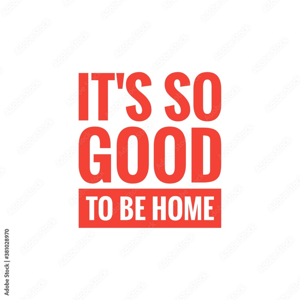 Illustration about home, being at home, enjoy home, stay safe at home. Quote illustration sign Illustration about home, being at home, enjoy home, stay safe at home. Quote illustration sign