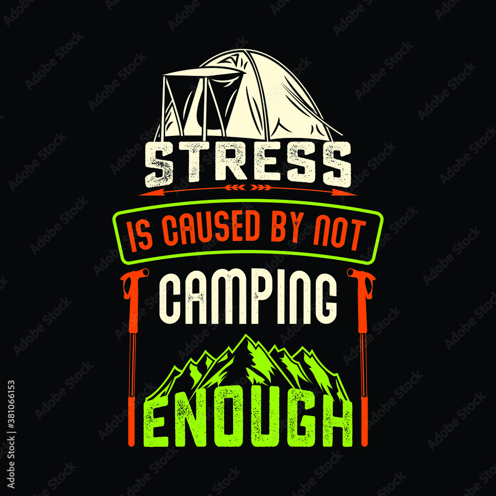 Stress is caused by not camping enough. Camping Quote
