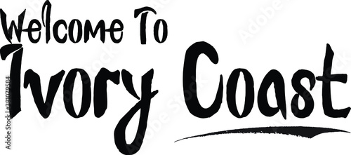 Welcome To Ivory Coast Country Name Bold Calligraphy Black Color Text 
on White Background
