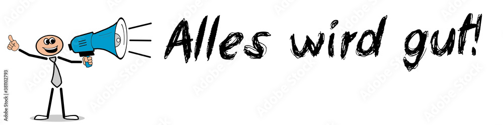 Fototapeta premium Alles wird gut!