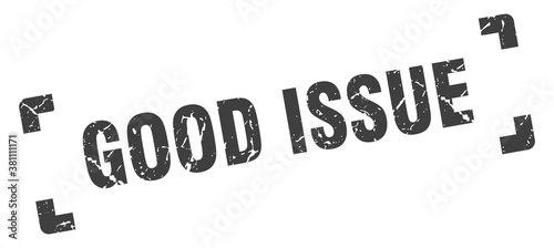good issue stamp. square grunge sign isolated on white background