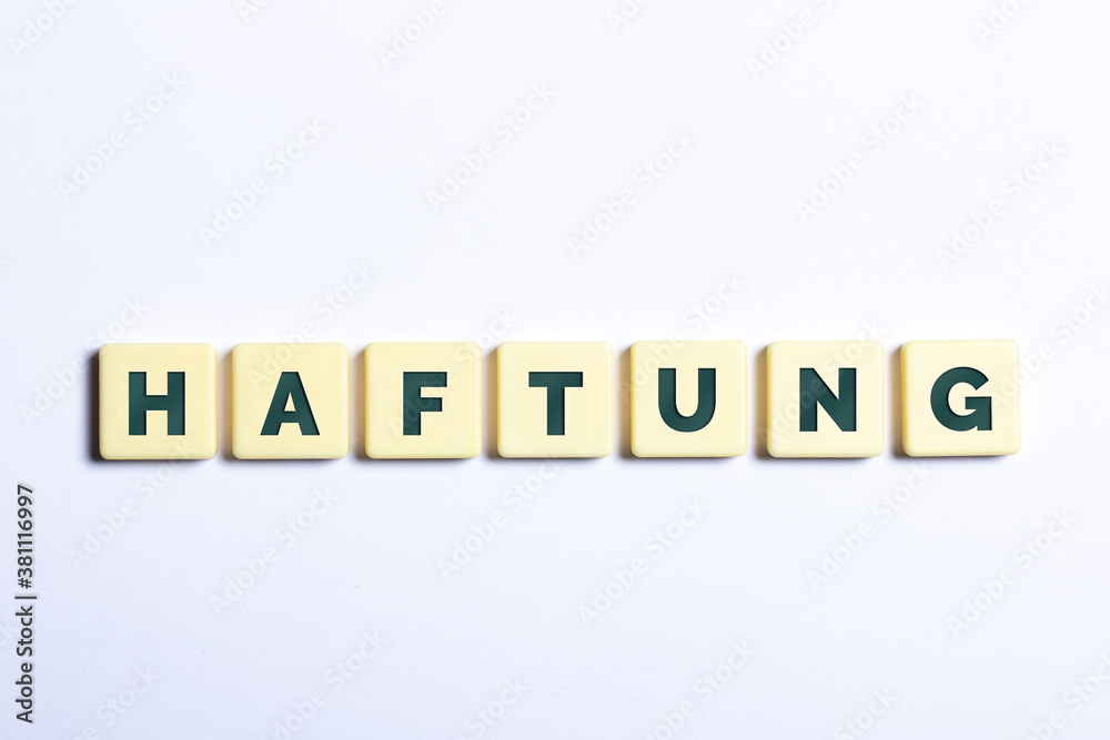 Das Wort Haftung in Buchstaben auf weißem Hintergrund Das Wort Haftung in Buchstaben auf weißem Hintergrund