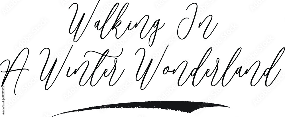Walking In A Winter Wonderland Cursive Calligraphy White Color Text On Black Background Walking In A Winter Wonderland Cursive Calligraphy White Color Text On Black Background