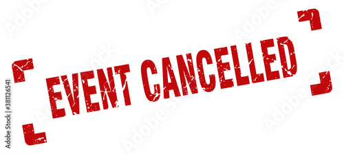 event cancelled stamp. square grunge sign isolated on white background
