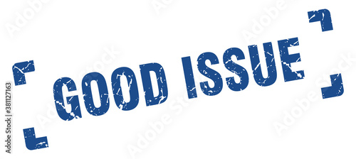 good issue stamp. square grunge sign isolated on white background