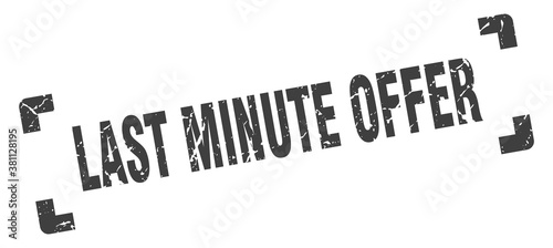 last minute offer stamp. square grunge sign isolated on white background