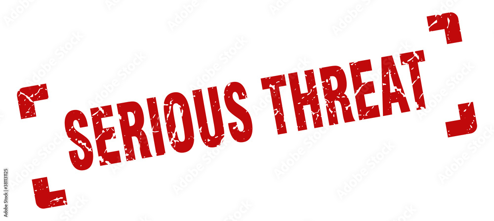 serious threat stamp. square grunge sign isolated on white background serious threat stamp. square grunge sign isolated on white background