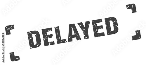 delayed stamp. square grunge sign isolated on white background