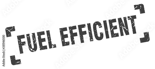 fuel efficient stamp. square grunge sign isolated on white background