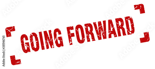 going forward stamp. square grunge sign isolated on white background