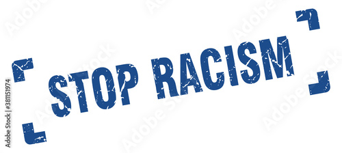 stop racism stamp. square grunge sign isolated on white background