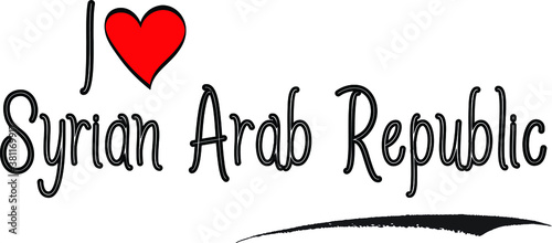 I Love Syrian Arab Republic Country Name Bold Handwritten Calligraphy Black Color Text on White Background