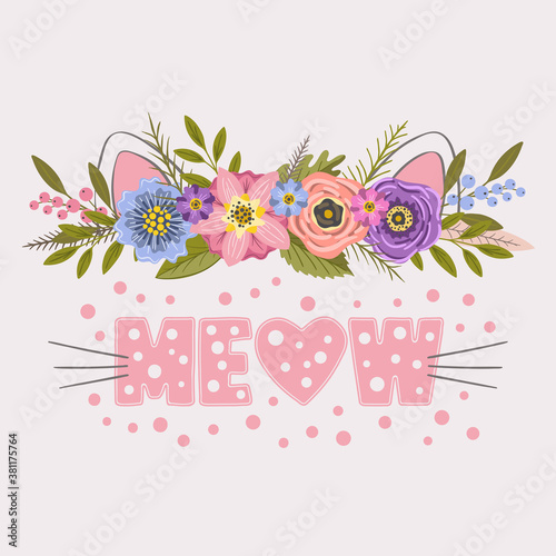 Cute cat with floral wreath. Meow slogan. Vector illustration for print on t-shirt and other uses