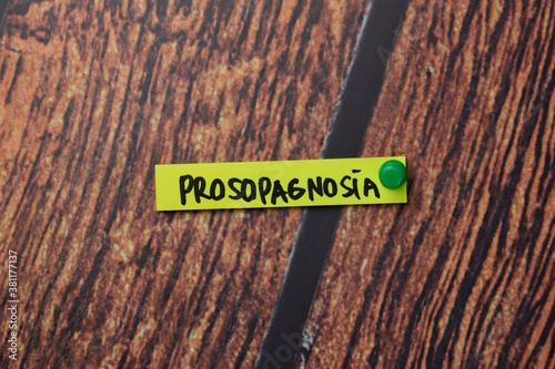 Prosopagnosia write on sticky notes isolated on office desk.