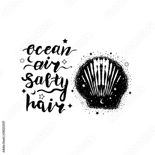 Vintage vector nautical badge with seashell and hand drawn lettering phrase  ocean air salty hair . Double exposure motifs