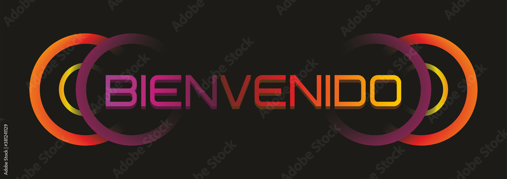 Creative design of text Bienvenido, Spanish (Spain), means welcome. Vector illustration. EPS10.