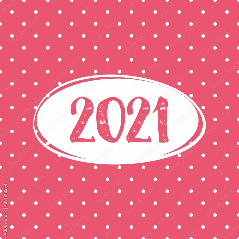 2021 vector card on pastel pink polka dots background 2021 vector card on pastel pink polka dots background