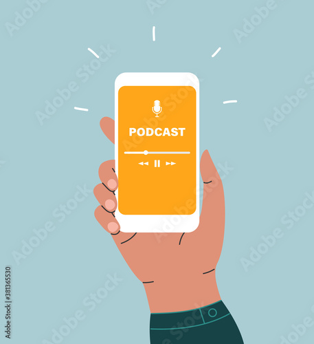 Podcast concept. Hand holding a smartphone with an application for listening to podcasts on the screen. Online podcasting show, radio, audio. Flat vector illustration
