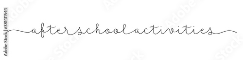 AFTER SCHOOL ACTIVITIES black vector monoline calligraphy banner with swashes