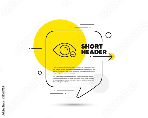 Myopia line icon. Speech bubble vector concept. Eye diopter sign. Optometry vision symbol. Myopia line icon. Abstract bubble balloon badge. Vector