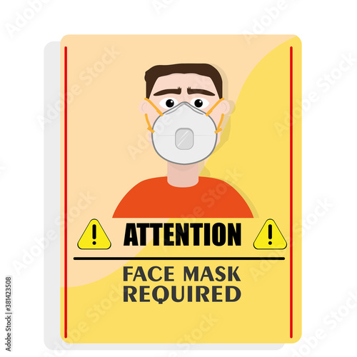 Face mask required poster. Man wearin a face mask. Covid-19 prevention - Vector photo